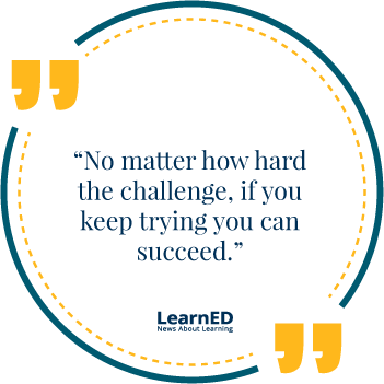 Quote image: "No matter how hard the challenge, if you keep trying you can succeed."
